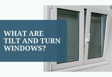 Tilt and Turn Windows: What are They and Are They a Good Investment?